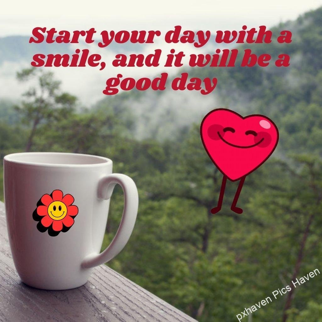 Beautiful Good Morning Images and quotes.HD image free download. Good morning wishes with a cup of tea or coffee start your day with a smile and it will be a good day.