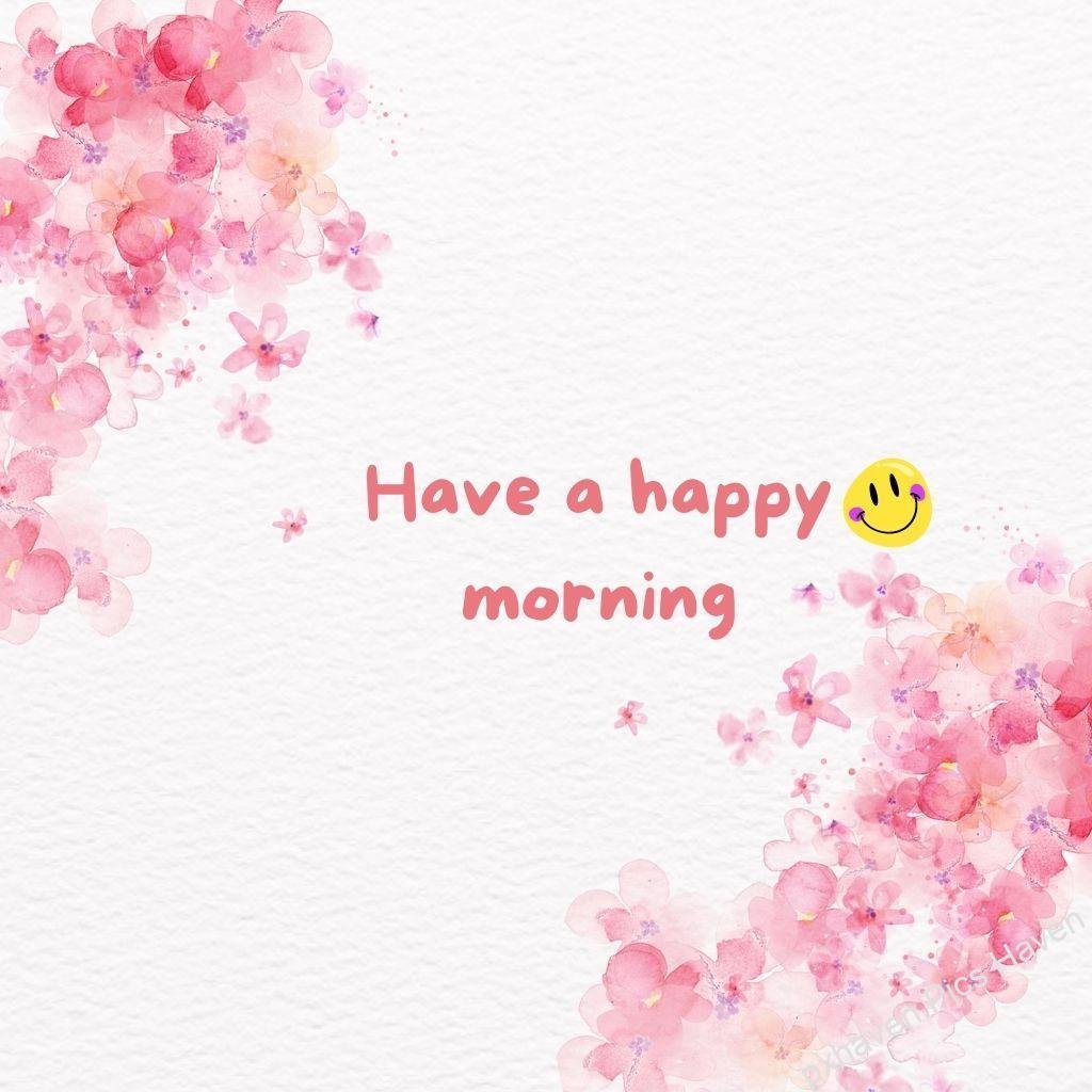 Beautiful Good Morning Images and quotes.HD image free download. A good morning wish on a card Have a happy morning