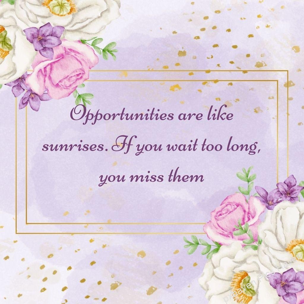 Beautiful Good Morning Images and quotes.HD image free download. Good morning wish with quote Opportunities are like sunrises. If you wait too long, you miss them.