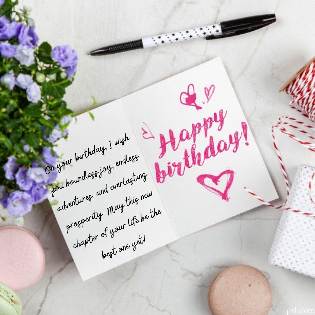 A lovely birthday wish on cards with lavender flowers and leaves and pen On your birthday, I wish you boundless joy, endless adventures, and everlasting prosperity. May this new chapter of your life be the best one yet!