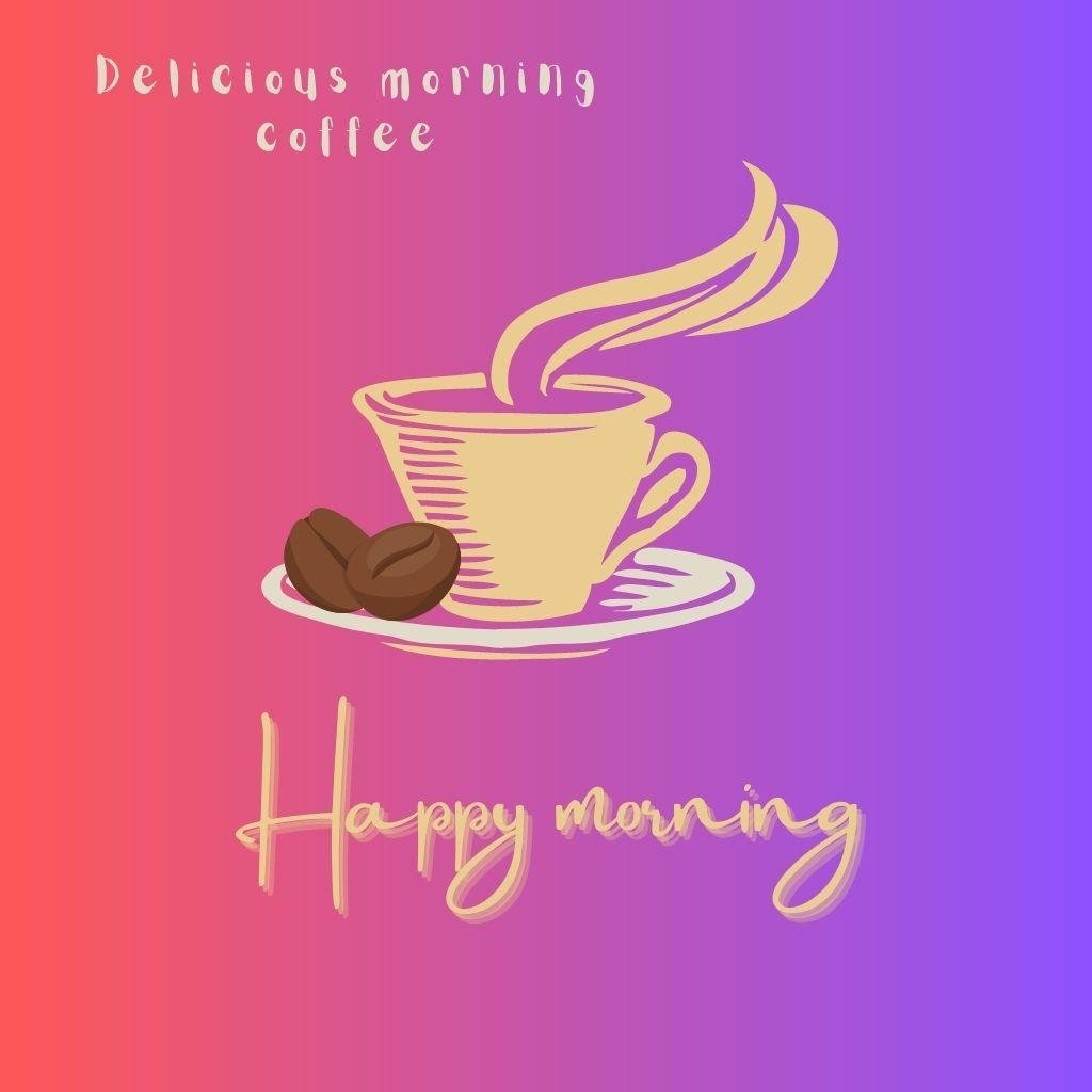 Beautiful Good Morning Images and quotes.HD image free download. Happy morning with a delicious morning coffee. Free download.