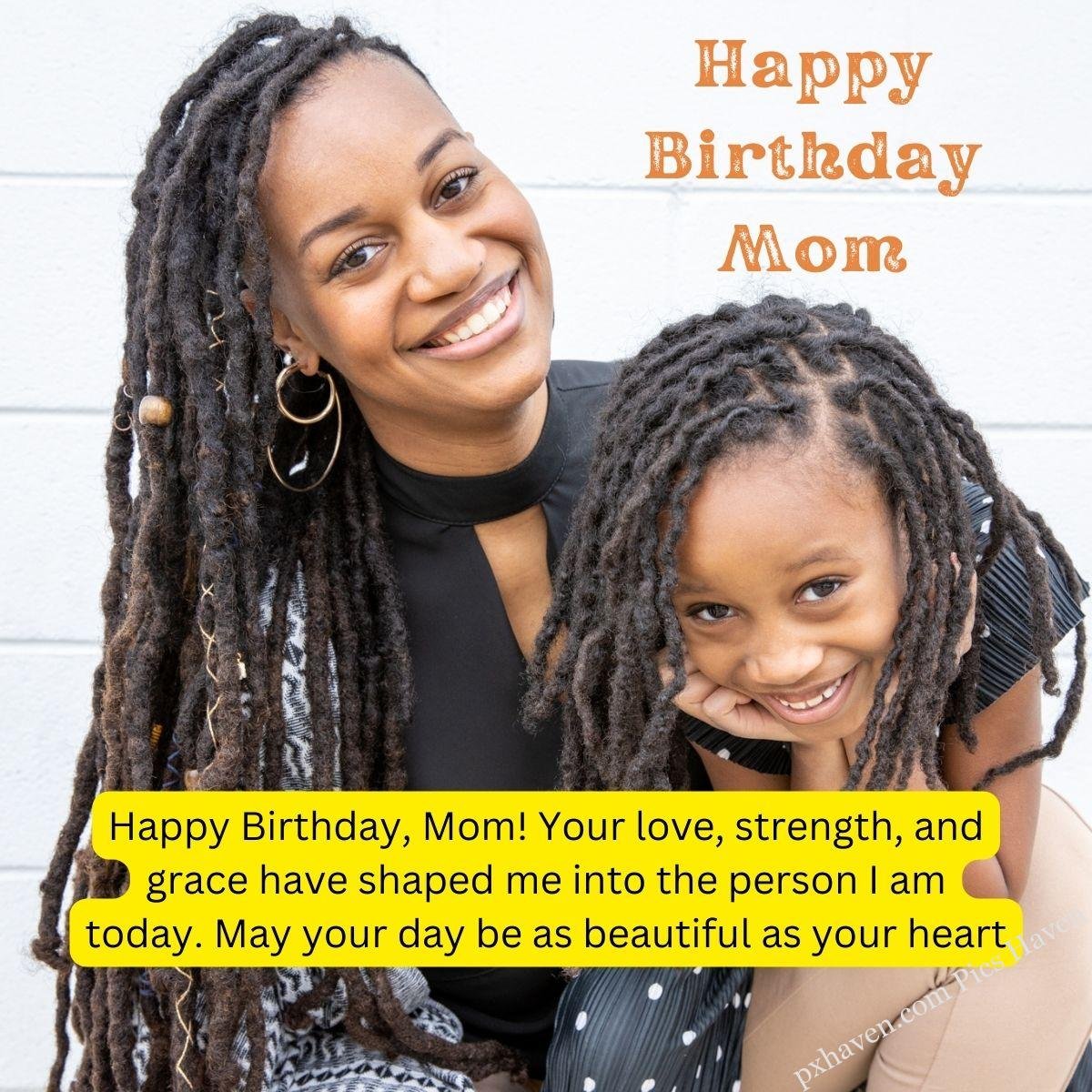 Happy Birthday Wishes and quotes for Mother from her daughter. Mother and daughter smiling. Happy Birthday, Mom! Your love, strength, and grace have shaped me into the person I am today. May your day be as beautiful as your heart. Free download. WhatsApp status. Mother's birthday. birthday wishes.