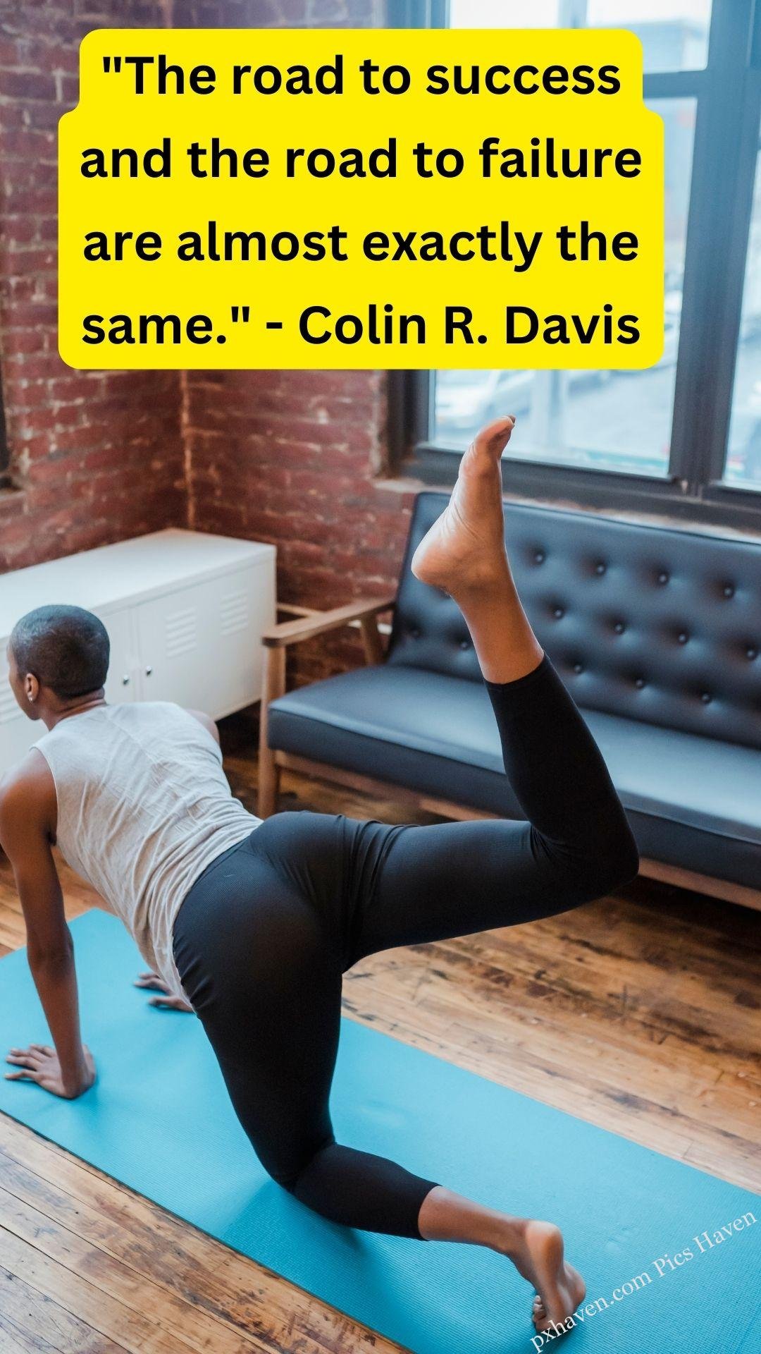 A man doing exercise. "The road to success and the road to failure are almost exactly the same." - Colin R. Davis. Whatsapp status. Motivation quotes. HD image. Free download.
