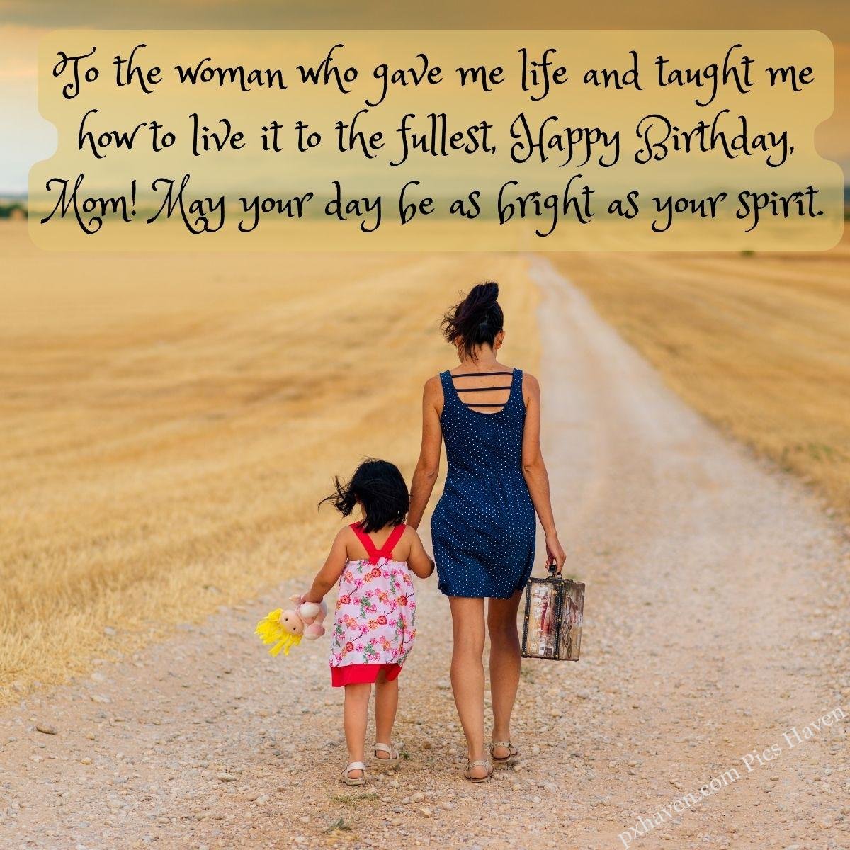 Happy Birthday Wishes and quotes for Mother from her daughter. A mother and daughter walking hand-in-hand. The small girl is holding a doll and the mother is holding a box. To the woman who gave me life and taught me how to live it to the fullest, Happy Birthday, Mom! May your day be as bright as your spirit. Free download. WhatsApp status. Mother's birthday. birthday wishes.