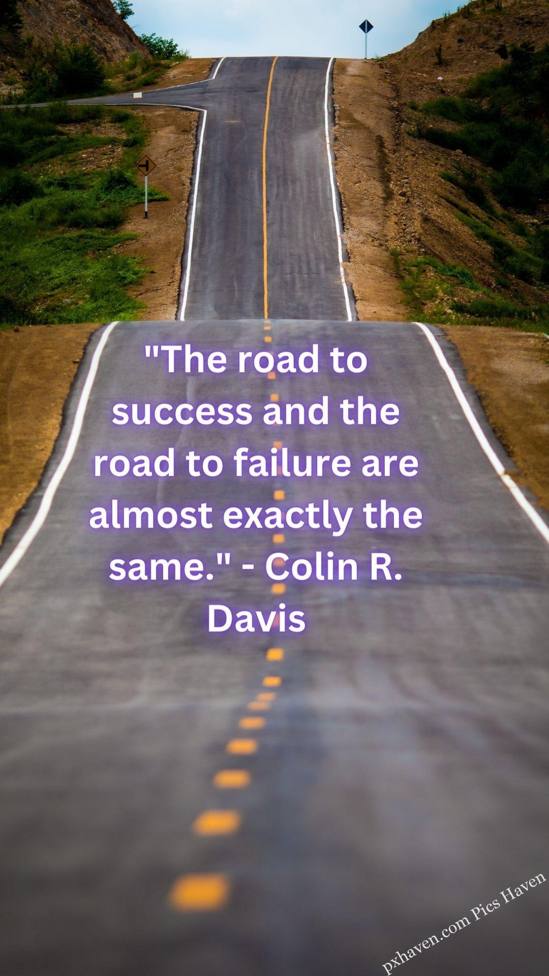 An unending road with trees and forest. mountain. The old to success and the road to failure are exactly the same. Colin R. Davis. Whatsapp status. Motivation quotes. HD image. Free download.