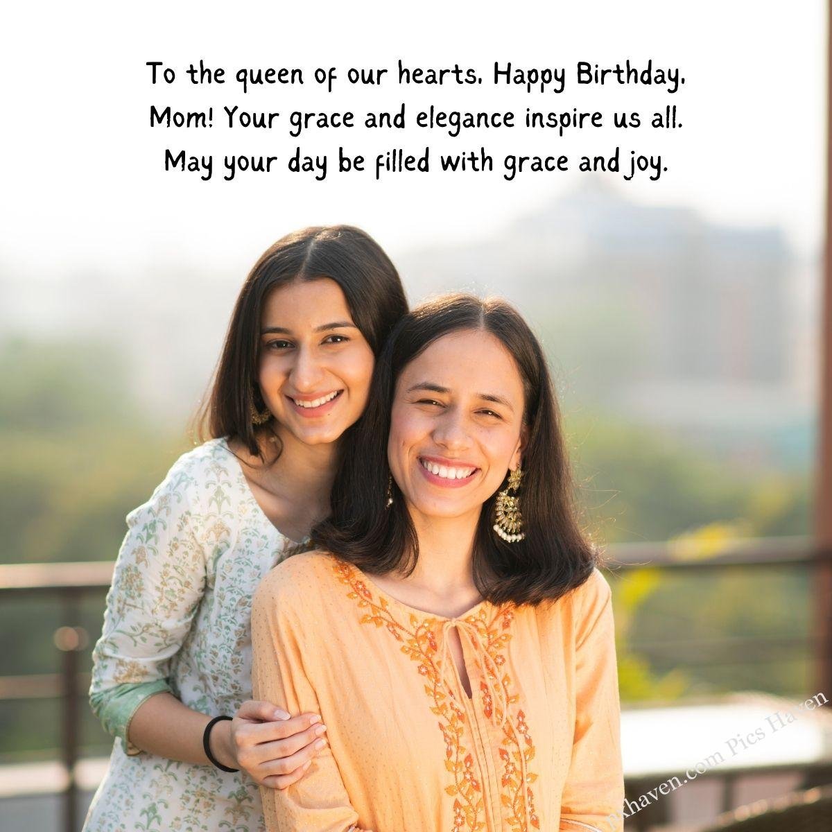 Happy Birthday Wishes and quotes for Mother from her daughter. To the queen of our hearts, Happy Birthday, Mom! Your grace and elegance inspire us all. May your day be filled with grace and joy. Happy Birthday! Mother and daughter smiling together. Free download. HD images. WhatsApp status for mother birthday.