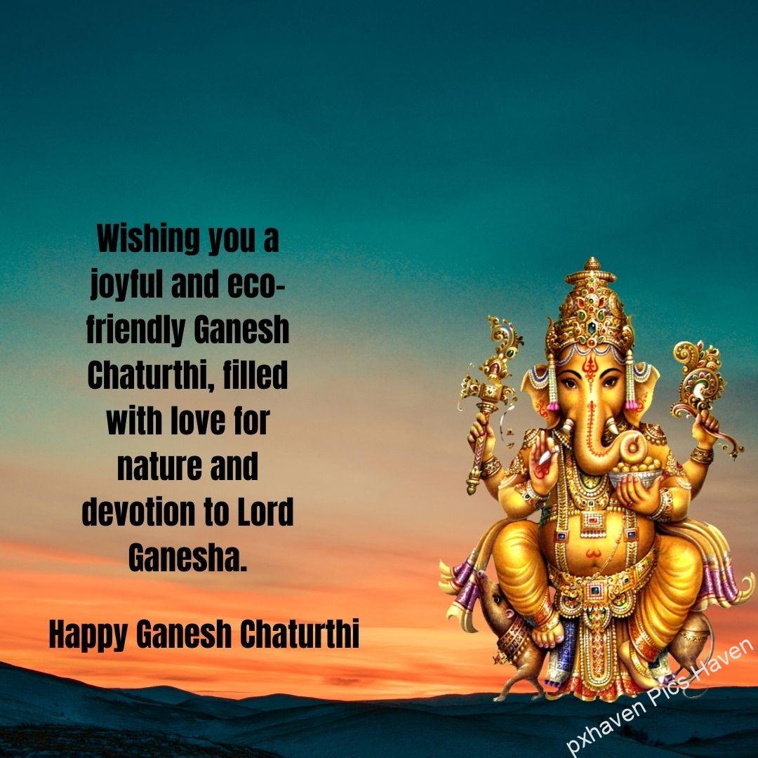 Wishing you a joyful and eco-friendly Ganesh Chaturthi, filled with love for nature and devotion to Lord Ganesha. Happy Ganesh Chaturthi. Ganpati. HD image of Ganesh. free download. Happy Ganesh Chaturthi wishes. quotes.