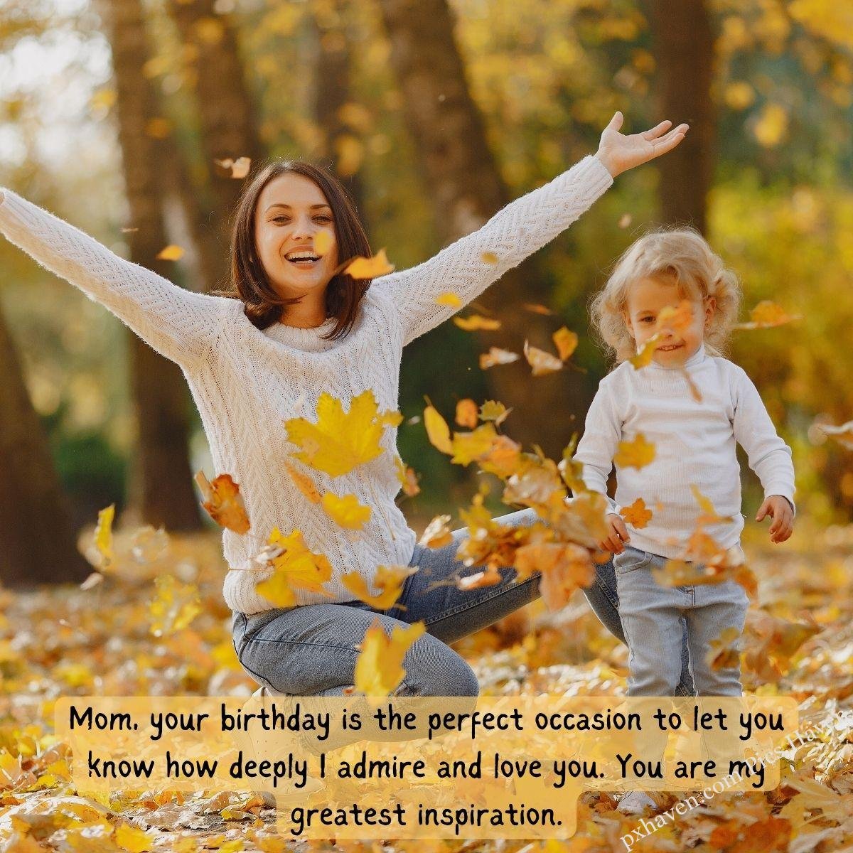 Happy Birthday Wishes and quotes for Mother from her daughter. A mother and daughter paying with leaves together. Mom , your birthday is the perfect occasion to let you know how deeply I admire and love you. You are my greatest inspiration. Free download. HD images. WhatsApp status for mother birthday.