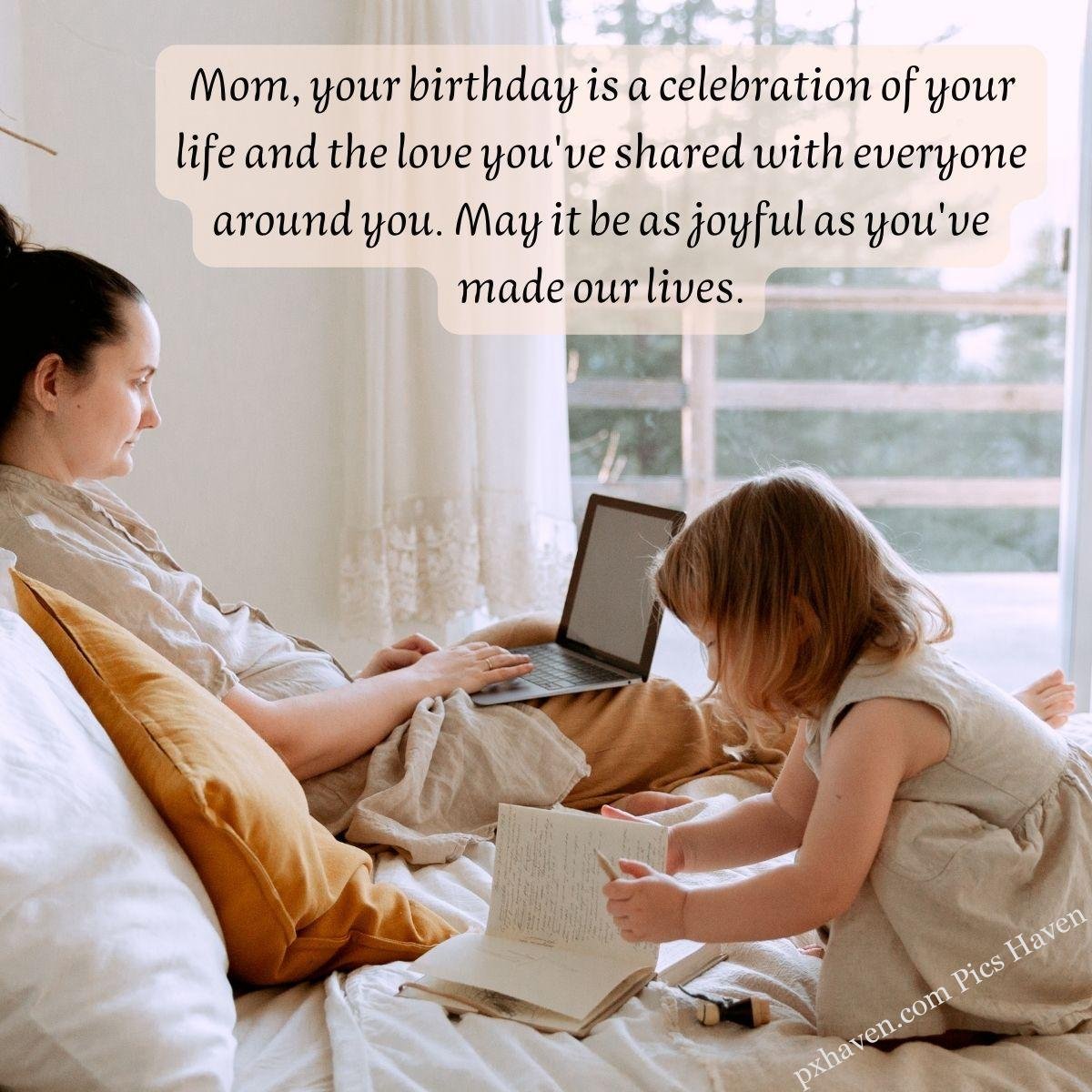 Happy Birthday Wishes and quotes for Mother from her daughter. A woman, mother working on laptop. A child writing on a notebook and playing. free download. Mom, your birthday is a celebration of your life and the love you've shared with everyone around you. May it be as joyful as you've made our lives. WhatsApp status for mother. HD images.