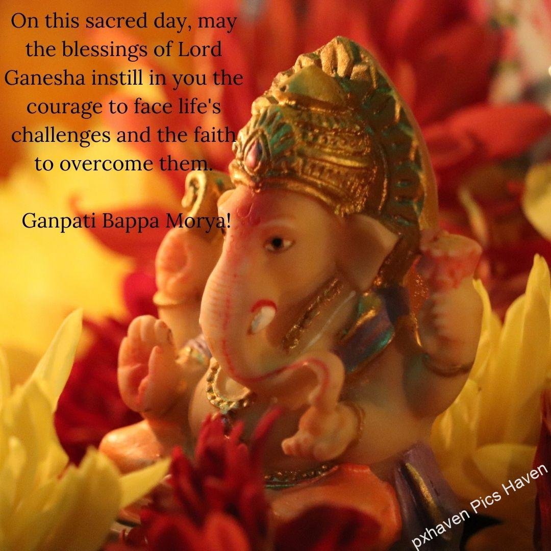 On this sacred day, may the blessings of Lord Ganesha instill in you the courage to face life's challenges and the faith to overcome them. Ganpati Bappa Morya! HD image free download. Happy Ganesh Chaturthi wishes. quotes.