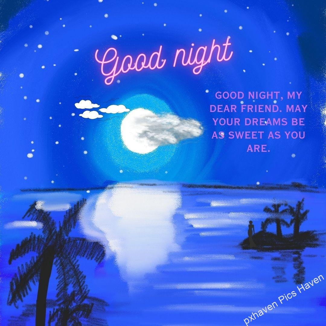 A blue night with moon clouds trees and girl. Shadows. Good night, my dear friend. May your dreams be as sweet as you are. Good night quotes and wishes. Free download.