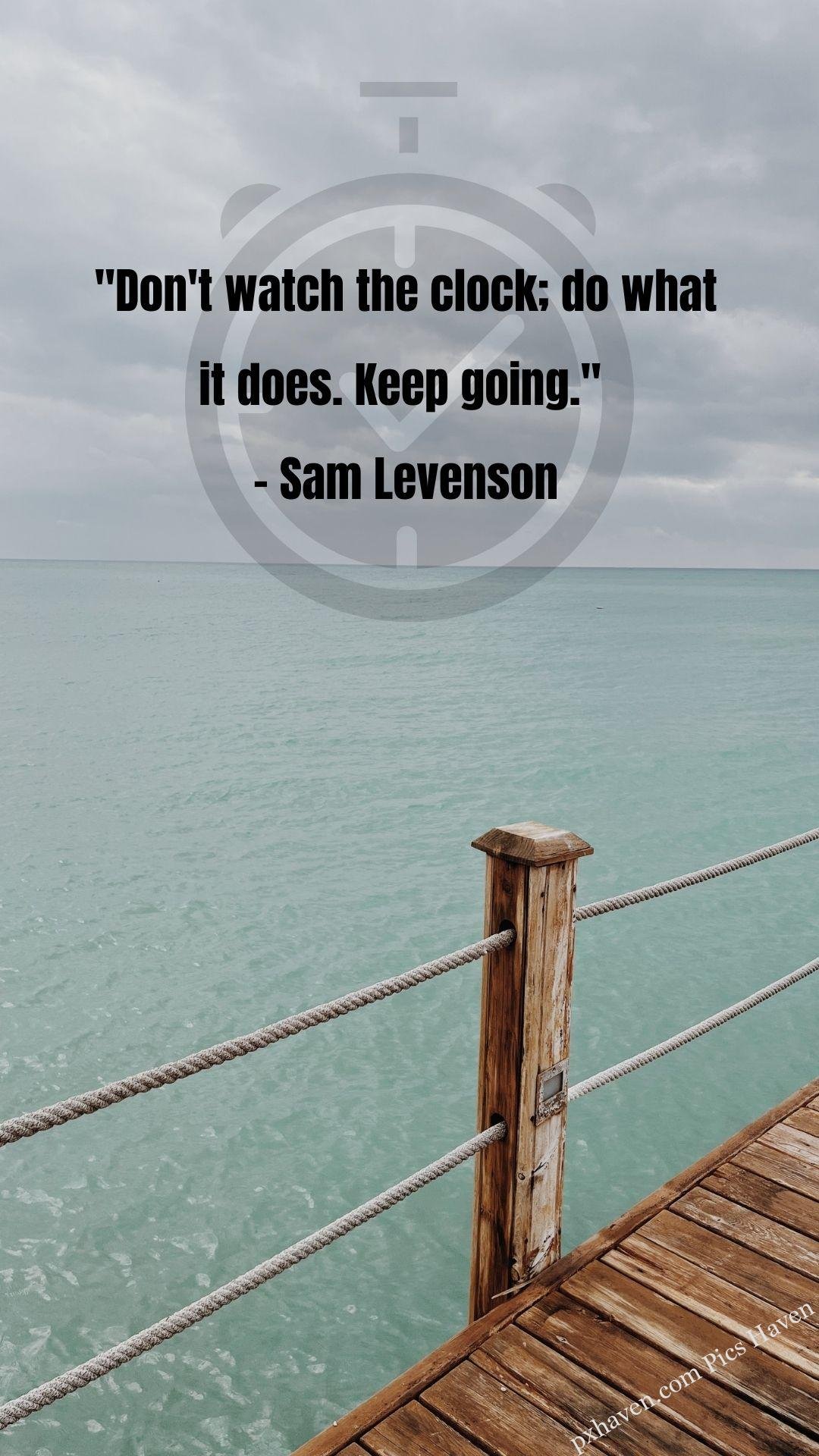 Sea on a boat or bridge. Whatsapp status. Motivation quotes. HD image. Free download. "Don't watch the clock; do what it does. Keep going." - Sam Levenson