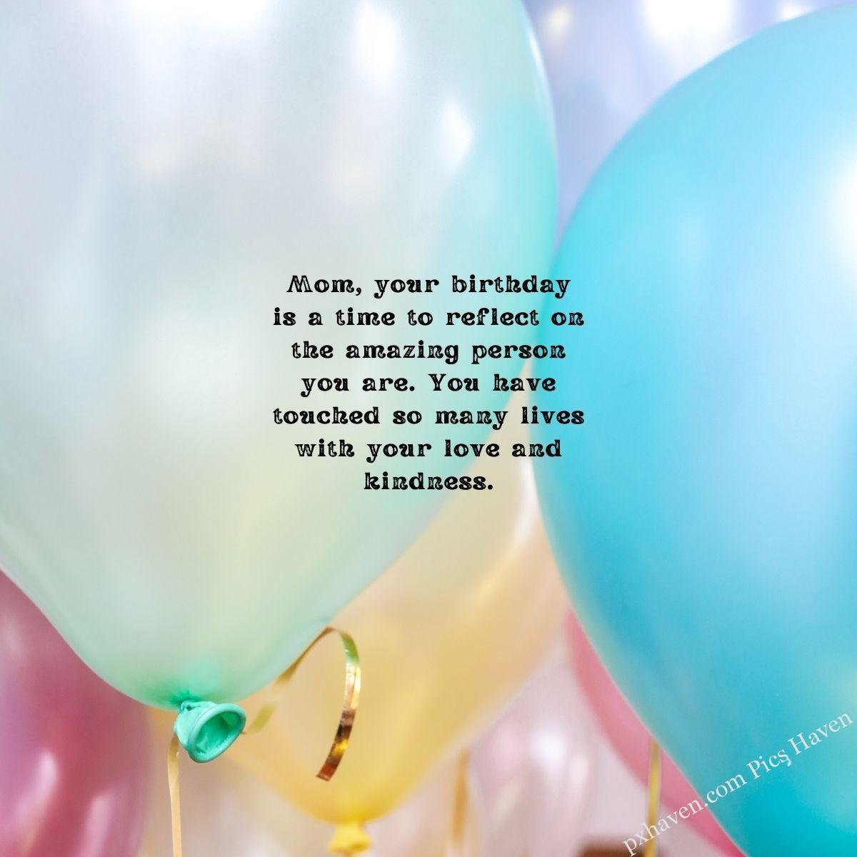 Happy Birthday Wishes and quotes for Mother from her daughter. Free download. HD images. WhatsApp status.Mom, your birthday is a time to reflect on the amazing person you are. You have touched so many lives with your love and kindness. Balloons for mother's birthday.