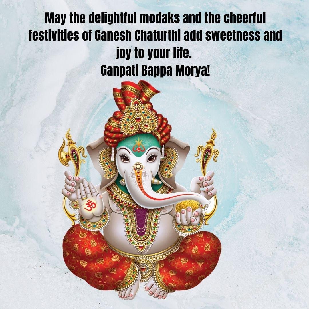 May the delightful modaks and the cheerful festivities of Ganesh Chaturthi add sweetness and joy to your life. Ganpati Bappa Morya! Ganesh Idol. Wishes. HD image free download. Happy Ganesh Chaturthi wishes. quotes.