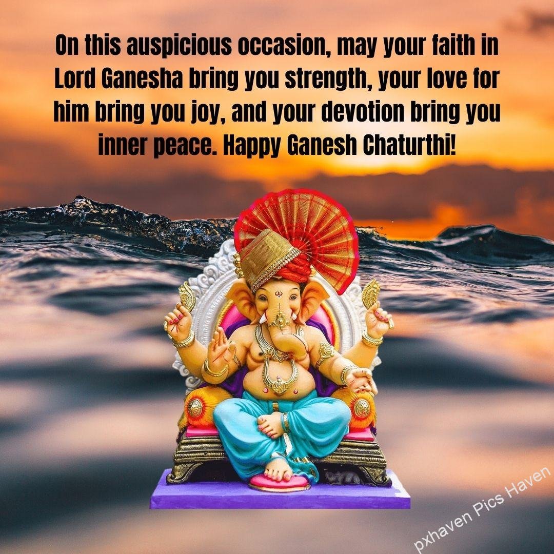 On this auspicious occasion, may your faith in Lord Ganesha bring you strength, your love for him bring you joy, and your devotion bring you inner peace. Happy Ganesh Chaturthi! Lord Ganesh Chaturthi wishes. HD image. Free download. Happy Ganesh Chaturthi wishes. quotes.