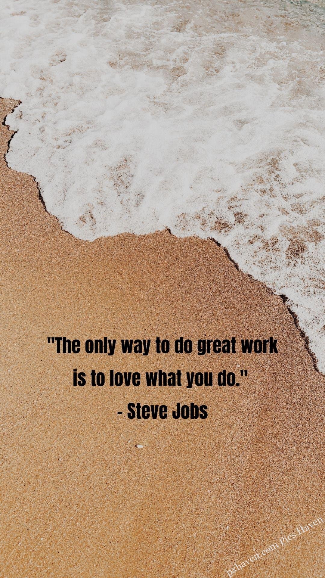 Whatsapp status. Motivation quotes. HD image. Free download. Sea wave on sand. "The only way to do great work is to love what you do." - Steve Jobs