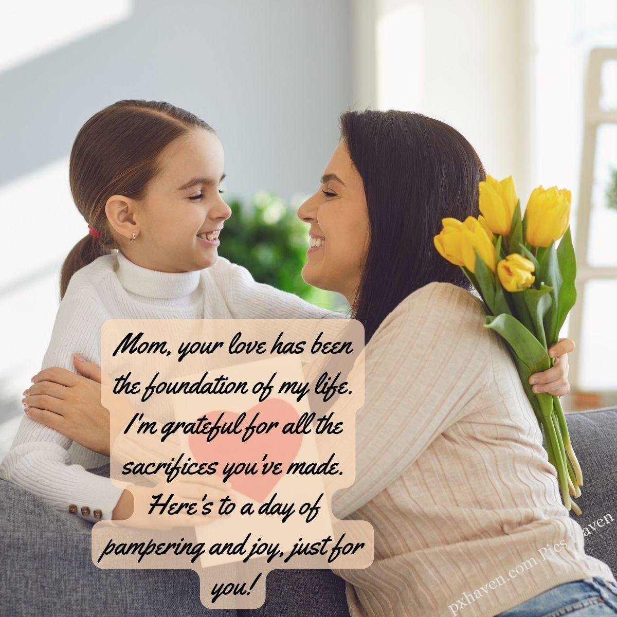 Happy Birthday Wishes and quotes for Mother from her daughter. A mother and daughter smiling and looking at each other with yellow tulips. Mom, your love has been the foundation of my life. I'm grateful for all the sacrifices you've made. Here's to a day of pampering and joy, just for you! Free download. WhatsApp status. Mother's birthday. birthday wishes.