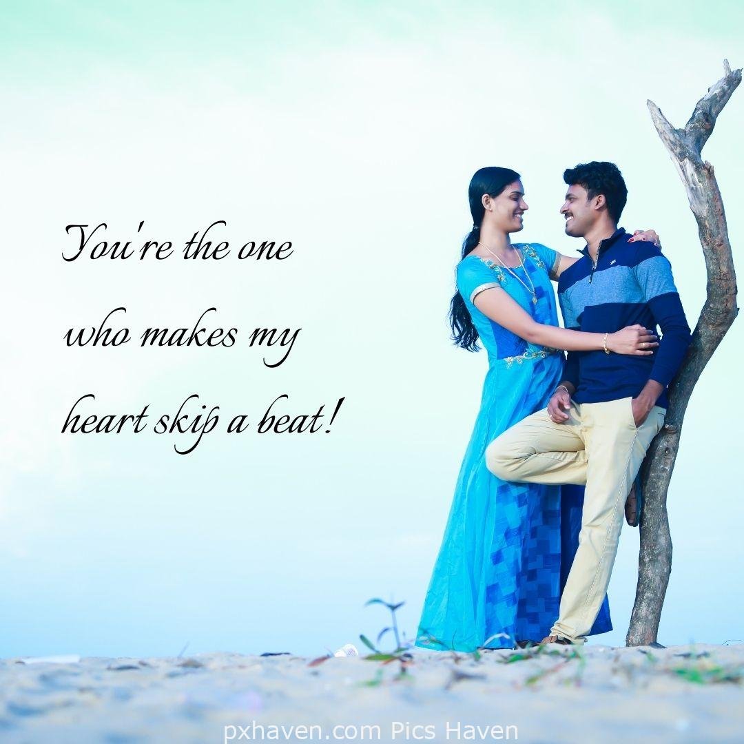 You're the one who makes my heart skip a beat. A girl and boy talking and holding hands in relationship and love. romantic couple images and quotes. Love Quotes and Images for Couples. HD images. Free download.
