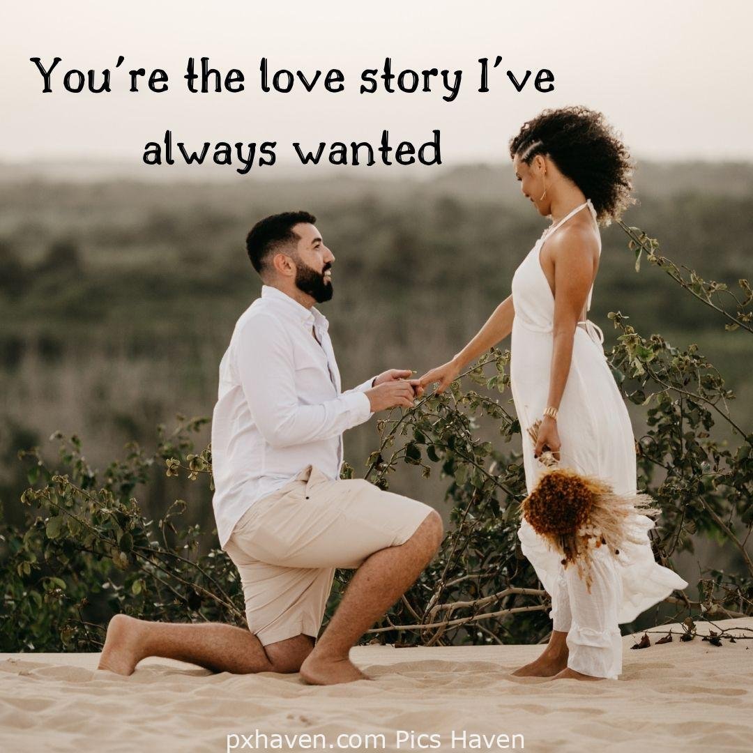 You're the love story I have always wanted. A girl and boy talking. Boy proposing the girl in relationship and love. romantic couple images and quotes. Love Quotes and Images for Couples. HD images. Free download.