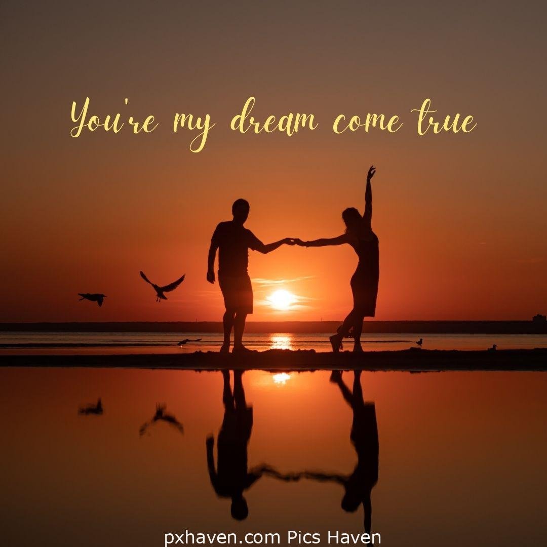 You are my dream come true. A boy and girl, dancing with each other early morning during sunrise. Love Quotes and Images for Couples. HD images. Free download.