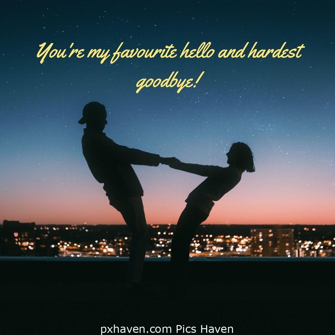 You're my favourite hello and hardest goodbye! A girl and boy together and playing on the top of building. Love Quotes and Images for Couples. HD images. Free download.
