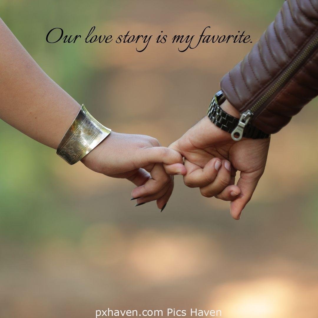 Our love story is my favourite. A boy and girl, holding hands. Love Quotes and Images for Couples. HD images. Free download.