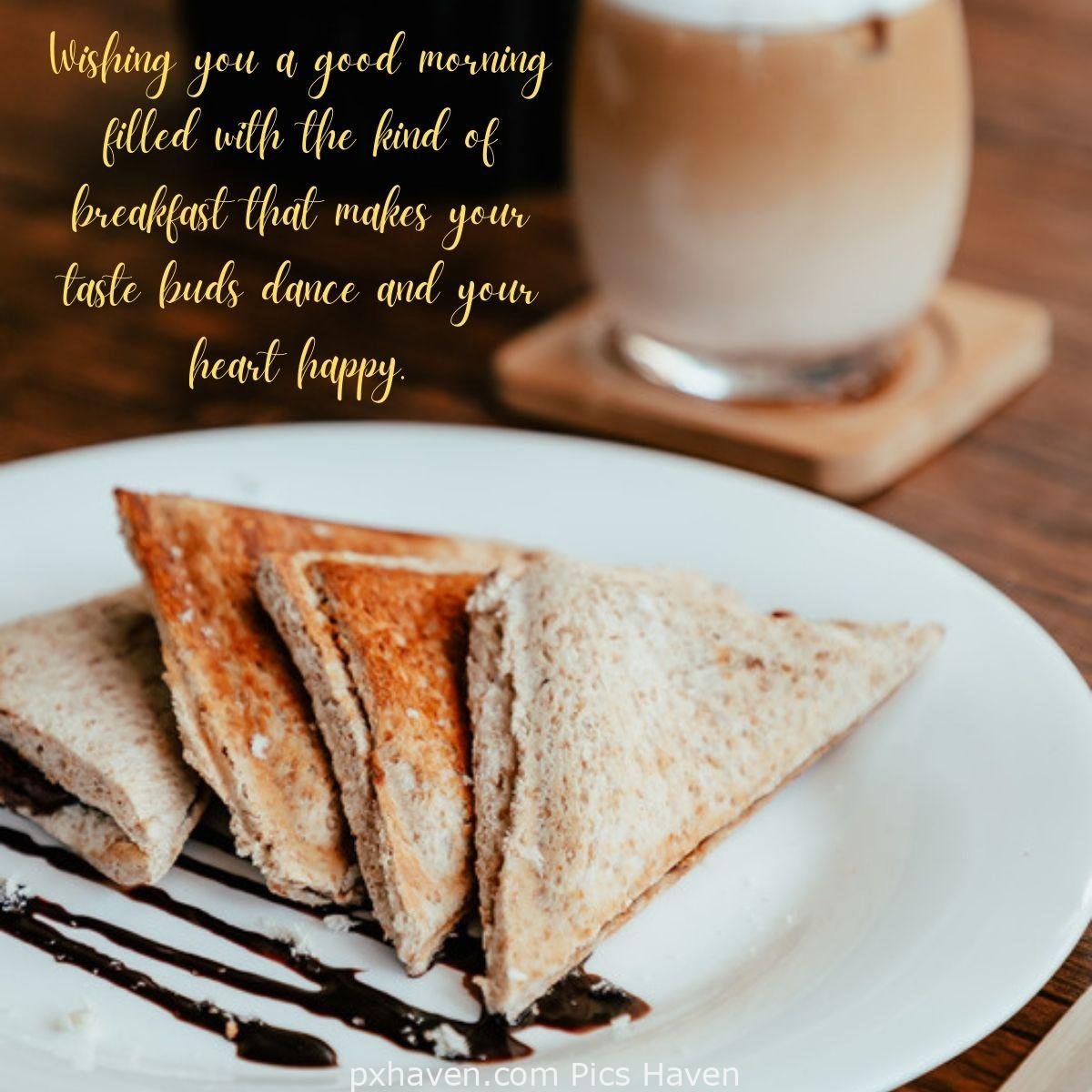 Good Morning breakfast quotes, free images wallpaper, free download. A plate with bread toast with chocolate syrup. Wishing you a good morning filled with the kind of breakfast that makes your taste buds dance and your heart happy.