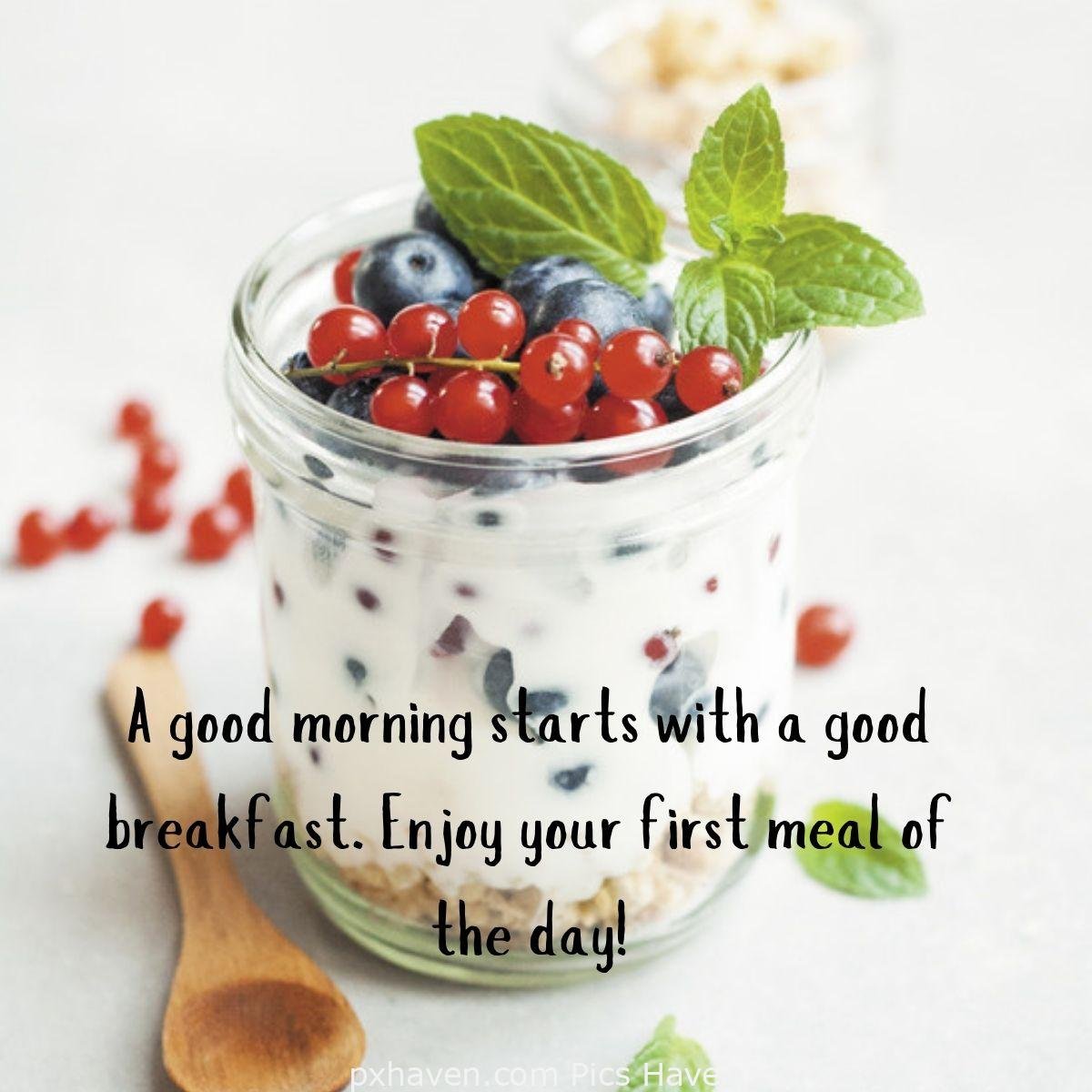 Good Morning breakfast quotes, free images wallpaper, free download. A jar of yoghurt with berries and mint. A good morning starts with a good breakfast. Enjoy your first meal of the day!