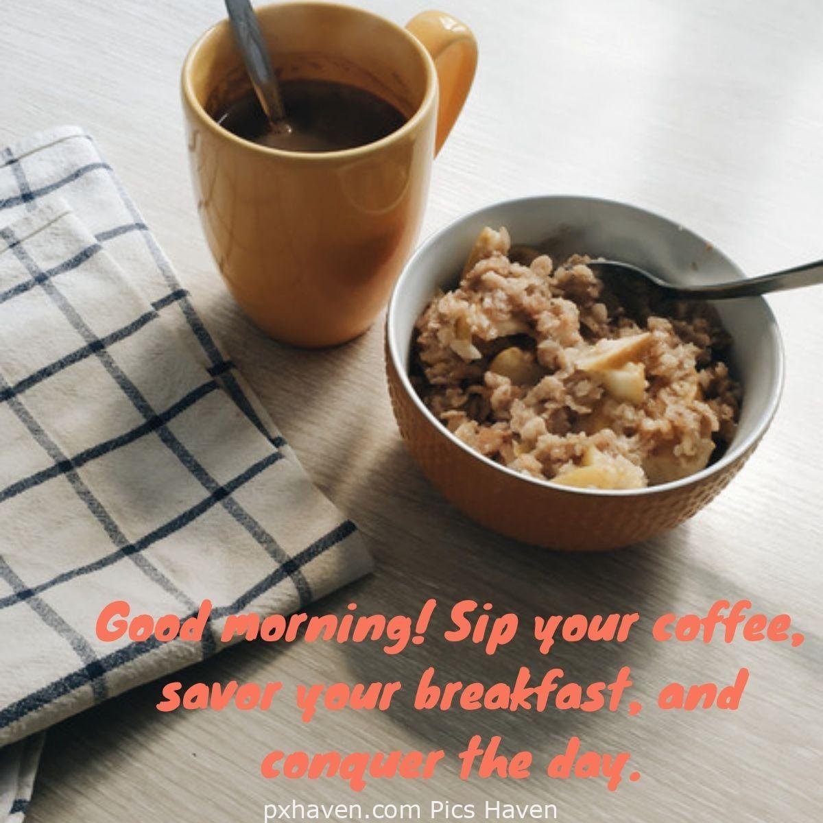 Good Morning breakfast quotes, free images wallpaper, free download. A bowl of breakfast with black coffee. Good morning! Sip your coffee, savor your breakfast, and conquer the day.