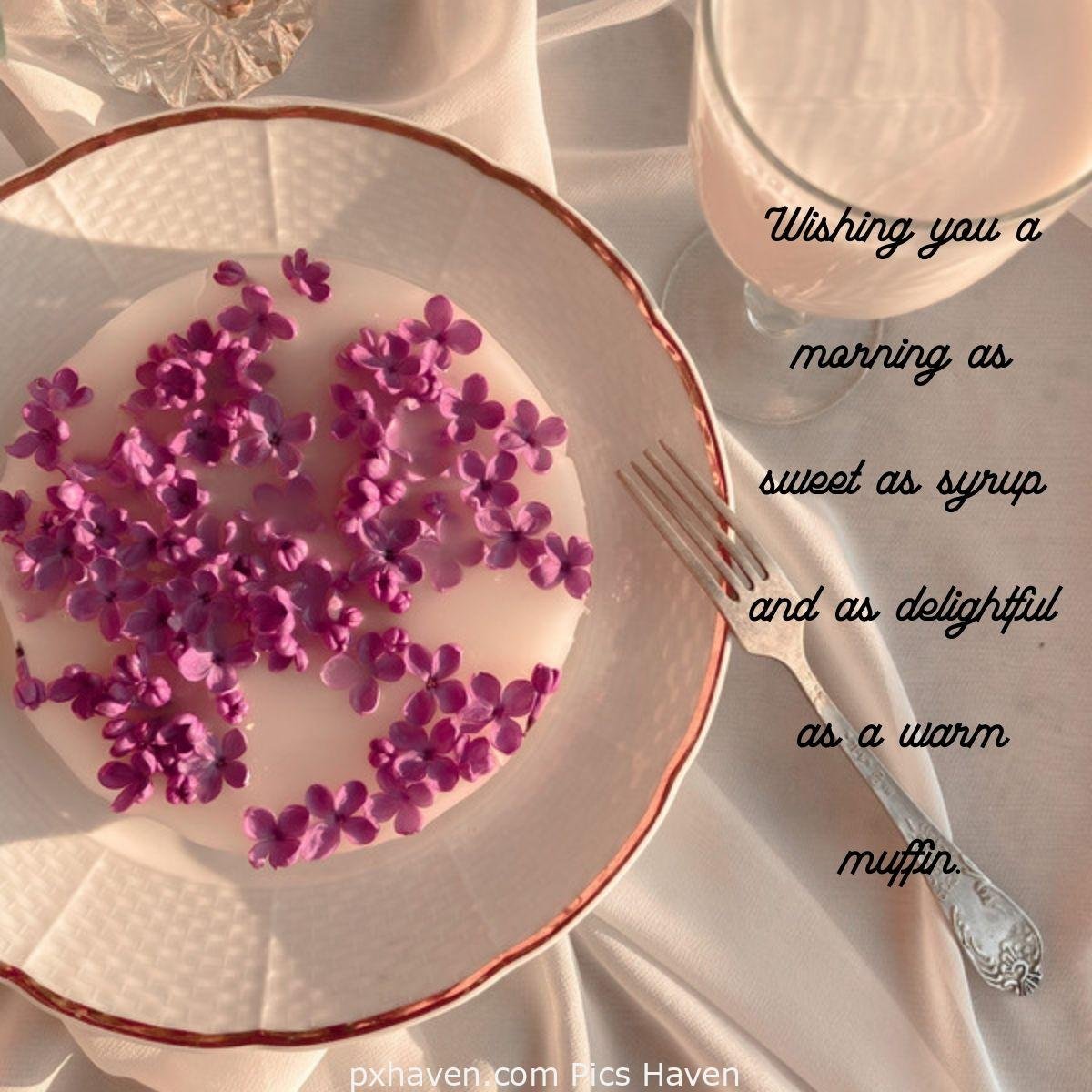 Good Morning breakfast quotes, free images wallpaper, free download. A small plate of beautiful and delicious muffin. Wishing you a morning as sweet as syrup and as delightful as a warm muffin.