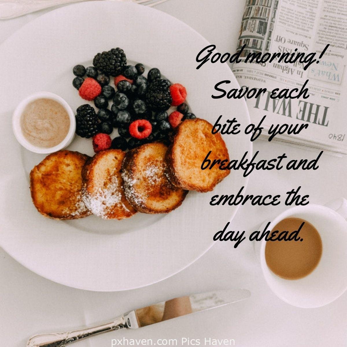 Good Morning breakfast quotes, free images wallpaper, free download. A plate with breakfast and berries with dip. Good morning! Savor each bite of your breakfast and embrace the day ahead.