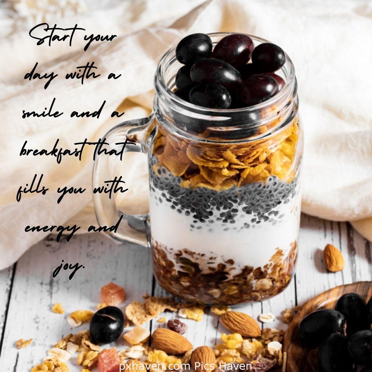 Good Morning breakfast quotes, free images wallpaper, free download. A jar of chia seeds and oats, cornflakes and berries with milk. Start your day with a smile and a breakfast that fills you with energy and joy.