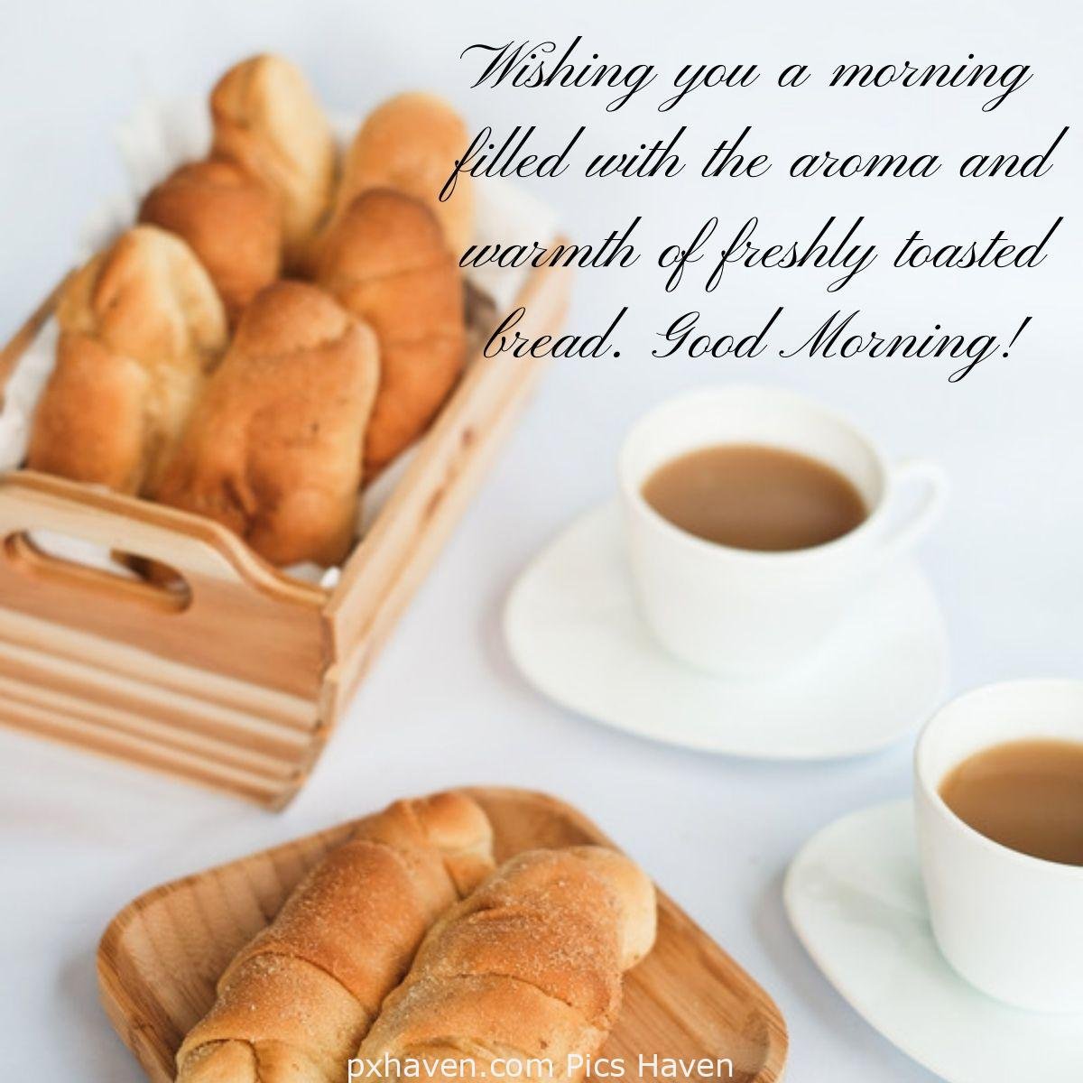 Good Morning breakfast quotes, free images wallpaper, free download. Wishing you a morning filled with the aroma and warmth of freshly toasted bread. Good Morning!