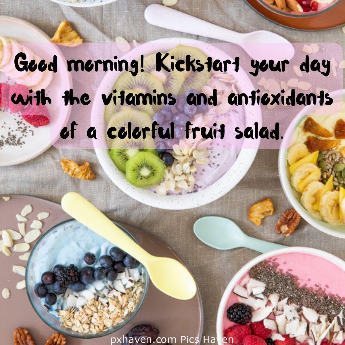 Good morning! Kickstart your day with the vitamins and antioxidants of a colorful fruit salad. Good Morning breakfast quotes, free images wallpaper, free download.